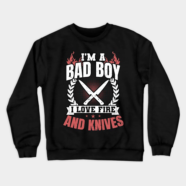 Chef Knife T Shirt | Bad Boy Love Fire Knives Gift Crewneck Sweatshirt by Gawkclothing